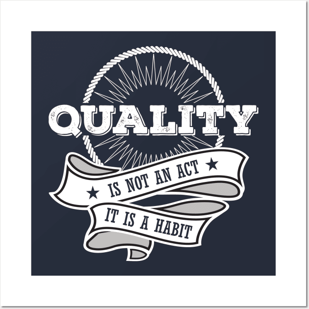 Quality is not an Act, it is a Habit Wall Art by Software Testing Life